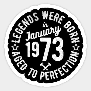 Legends Were Born in January 1973 Sticker